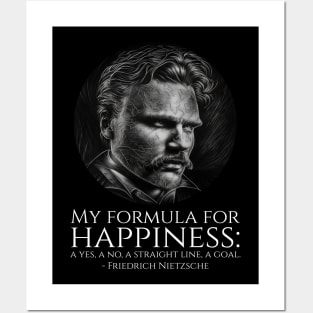 Friedrich Nietzsche - My formula for happiness: a Yes, a No, a straight line, a goal Posters and Art